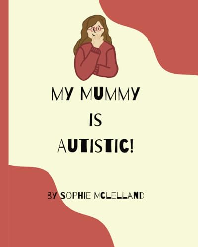 My Mummy is Autistic! (My Family is Different) von Independently published