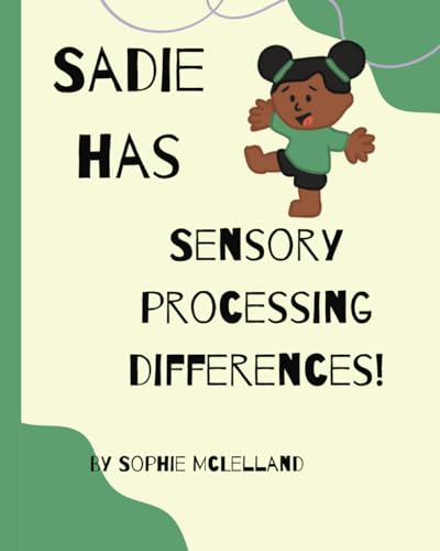 Sadie has Sensory Processing Differences! (My Friends are Different!) von Independently published