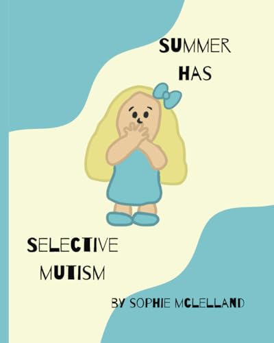 Summer has Selective Mutism (My Friends are Different!) von Independently published