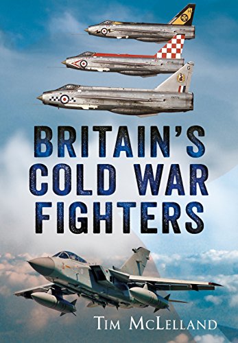 Britain's Cold War Fighters von Fonthill Media