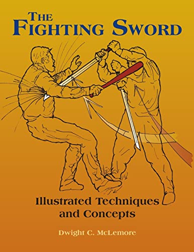 The Fighting Sword: Illustrated Techniques and Concepts von Createspace Independent Publishing Platform