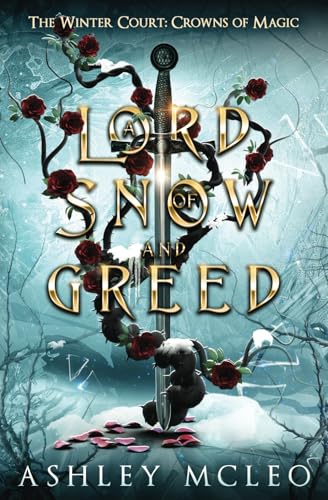 A Lord of Snow and Greed: Crowns of Magic Universe (The Winter Court Series, Band 2)