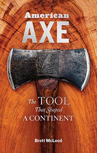 American Axe: The Tool That Shaped a Continent von Storey Publishing