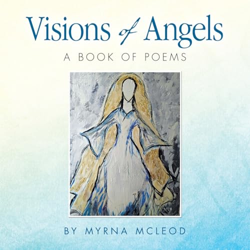 Visions of Angels: A book of poems von Xlibris AU