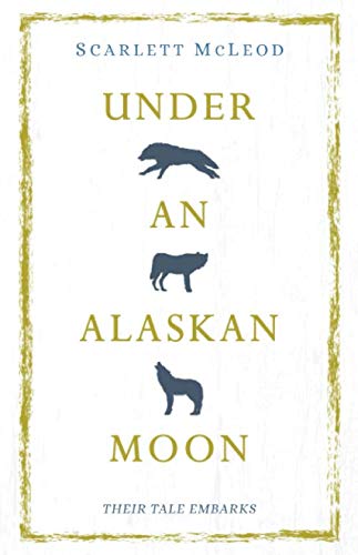 Under An Alaskan Moon: A Shifter Romance Under An Alaskan Moon: A Shifter Romance von Typewriter Pub