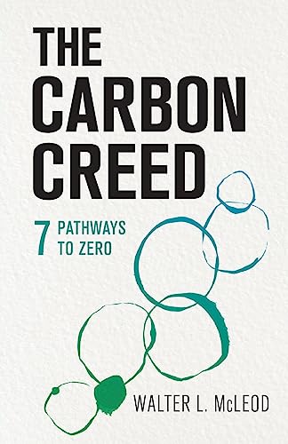The Carbon Creed: 7 Pathways to Zero von New Degree Press