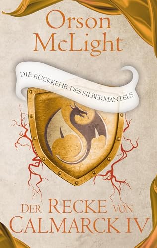 Der Recke von Calmarck IV: Die Rückkehr des Silbermantels