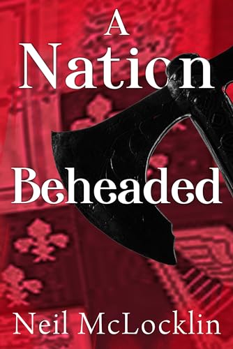 A Nation Beheaded