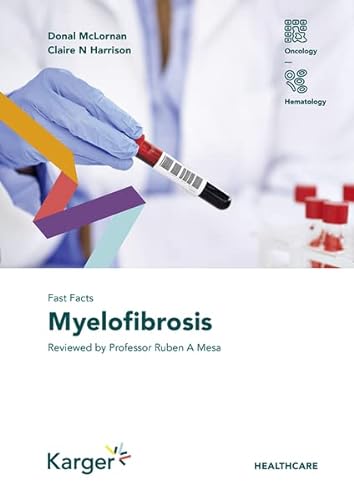 Fast Facts: Myelofibrosis: Reviewed by Professor Ruben A. Mesa