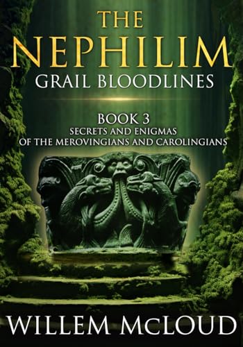 The Nephilim: Grail Bloodlines: Secrets and Enigmas of the Merovingians and Carolingians von Creative Texts Publishers, LLC