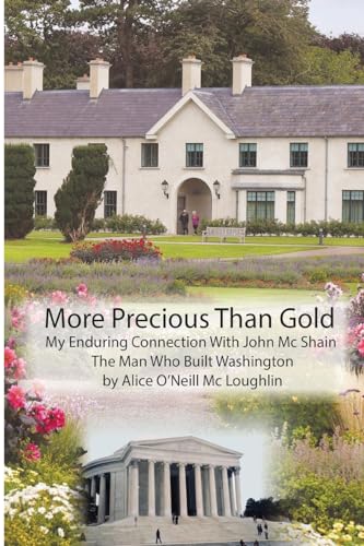 More Precious Than Gold: My enduring connection with John McShain--the Man Who Built Washington von Olympia Publishers