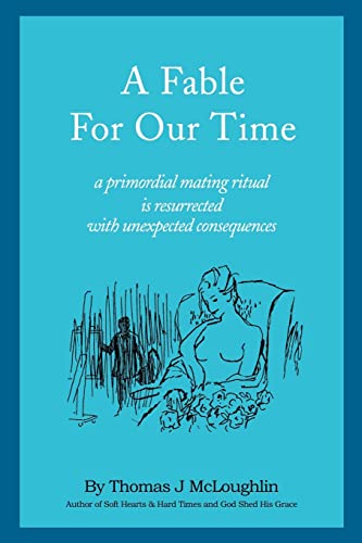 A Fable For Our Time: a primordial mating ritual is resurrected with unexpected consequences