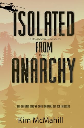 Isolated from Anarchy (The Beartooth Chronicles, Band 3) von Fire & Ice Young Adult Books
