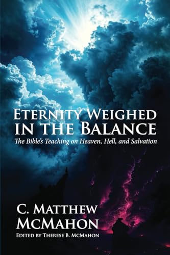Eternity Weighed in the Balance: The Bible’s Teaching on Heaven, Hell, and Salvation von Puritan Publications