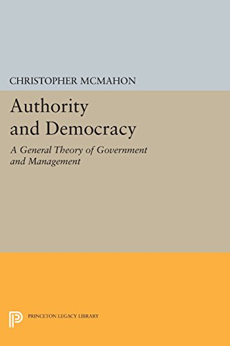 Authority and Democracy: A General Theory of Government and Management (Studies in Moral, Political, and Legal Philosophy) von Princeton University Press
