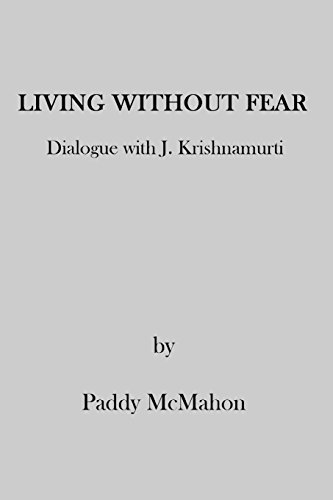 Living Without Fear: Dialogue with J. Krishnamurti von CREATESPACE