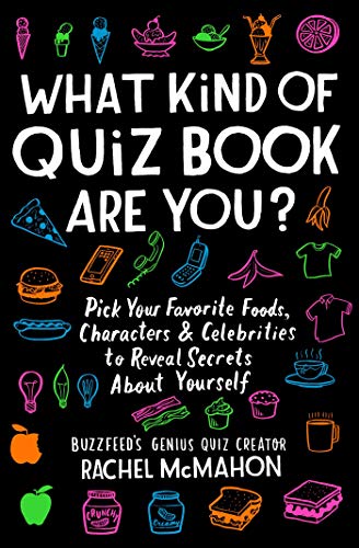 What Kind of Quiz Book Are You?: Pick Your Favorite Foods, Characters, and Celebrities to Reveal Secrets About Yourself von Atria Books