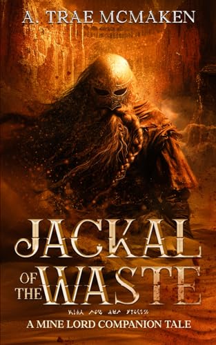 Jackal of the Waste: A Mine Lord Companion Tale (The Dwarves of Ice-Cloak)