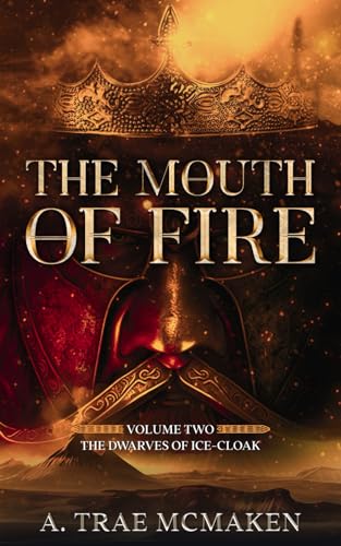 The Mouth of Fire (The Dwarves of Ice-Cloak, Band 2)