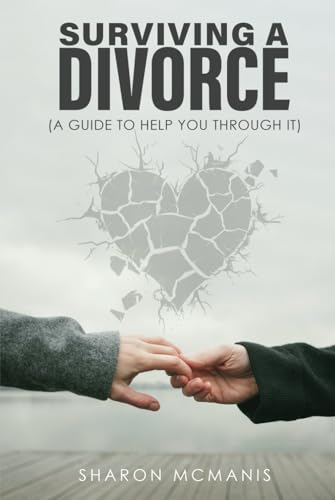 Surviving a Divorce: A Guide to Help You Through It von Self Publishing