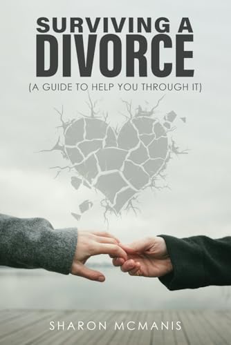 Surviving a Divorce: A Guide to Help You Through It von Self Publishing
