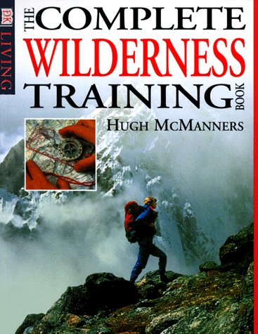 The Complete Wilderness Training Book (Dk Living)