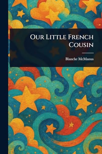Our Little French Cousin von Anson Street Press