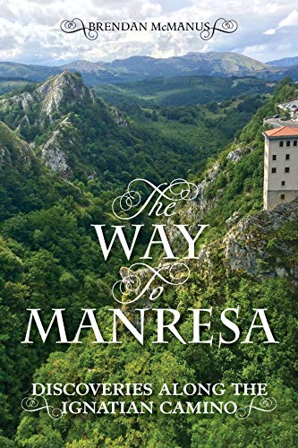 The Way to Manresa: Discoveries along the Ignatian Camino von Messenger Publications