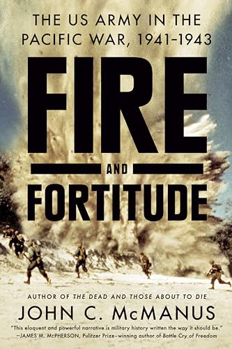 Fire and Fortitude: The US Army in the Pacific War, 1941-1943 von Dutton