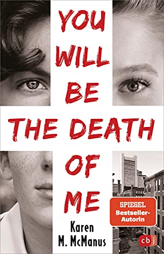 You will be the death of me: Von der Spiegel Bestseller-Autorin von "One of us is lying" von cbj Jugendbuch