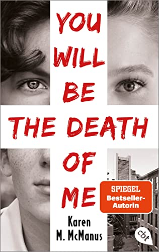 You will be the death of me: Von der Spiegel Bestseller-Autorin von "One of us is lying" You will be the death of me: Von der Spiegel Bestseller-Autorin von "One of us is lying"