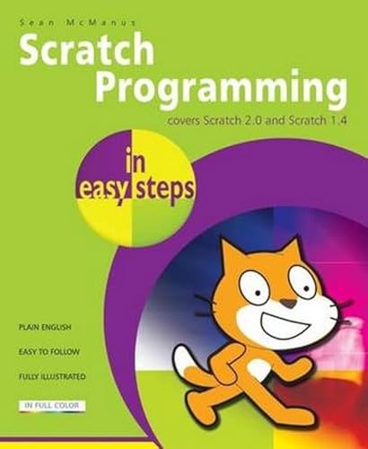 Scratch Programming in Easy Steps: Covers Versions 2 and 1.4: Covers Scratch 2.0 and Scratch 1.4