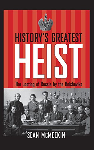 History's Greatest Heist: The Looting of Russia by the Bolsheviks von Yale University Press