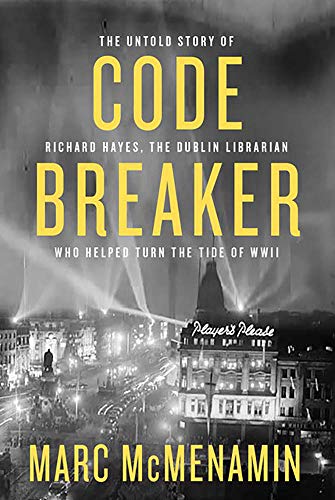 Code-Breaker: The untold story of Richard Hayes, the Dublin librarian who helped turn the tide of WWII von Gill Books