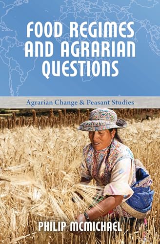 Food Regimes and Agrarian Questions (Agrarian Change Adn Peasant Studies)