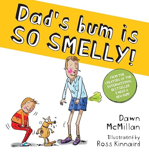 Dad's Bum is So Smelly! (The New Bum Series)