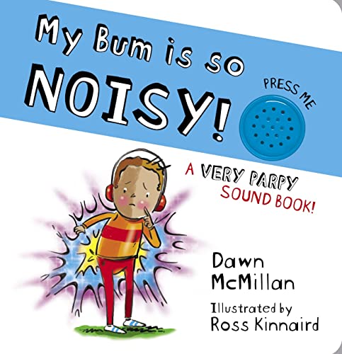 My Bum is SO Noisy! Sound Book (The New Bum Series)