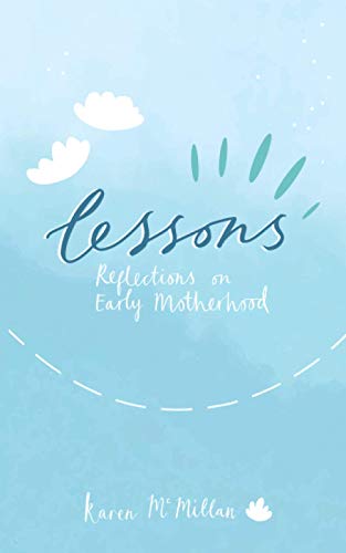 Lessons: Reflections on Early Motherhood
