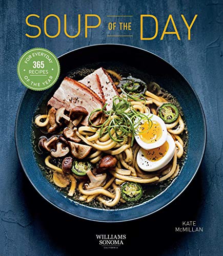 Soup of the Day (Healthy eating, Soup cookbook, Cozy cooking): 365 Recipes for Every Day of the Year (365 Days Series)