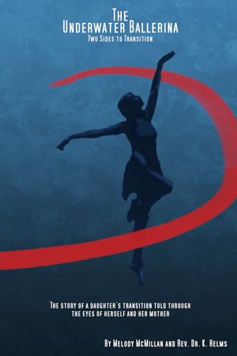 The Underwater Ballerina: Two Sides to Transition von Robotmom Publishing