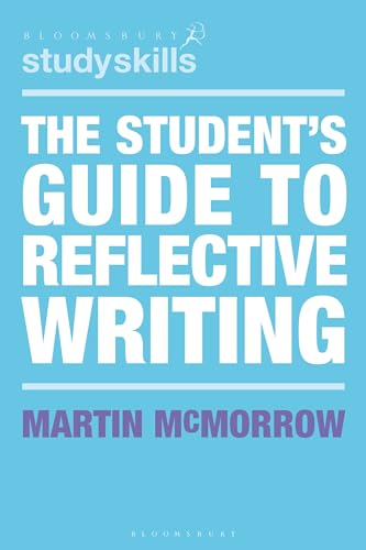 The Student's Guide to Reflective Writing (Bloomsbury Study Skills) von Bloomsbury Academic