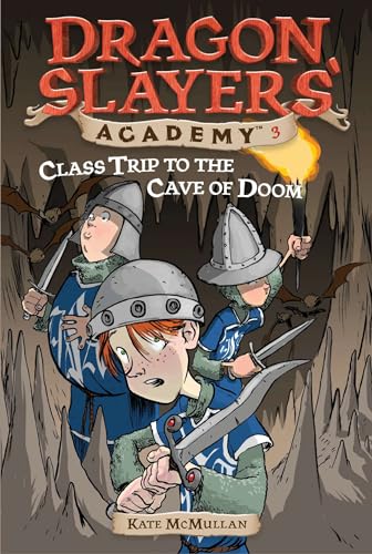 Class Trip to the Cave of Doom #3 (Dragon Slayers' Academy, Band 3)