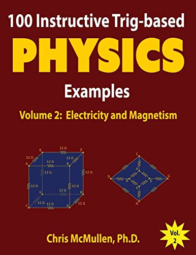 100 Instructive Trig-based Physics Examples: Electricity and Magnetism (Trig-based Physics Problems with Solutions, Band 2) von Zishka Publishing