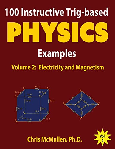 100 Instructive Trig-based Physics Examples: Electricity and Magnetism (Trig-based Physics Problems with Solutions, Band 2)