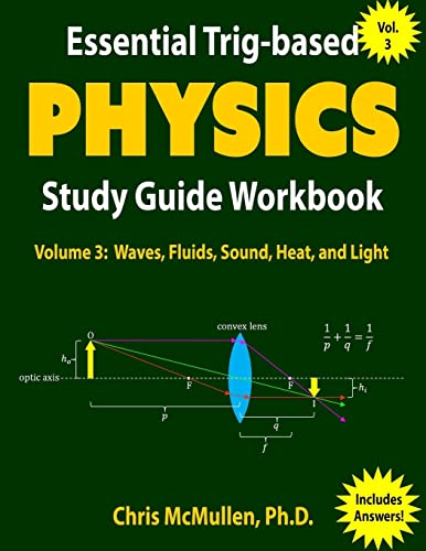 Essential Trig-based Physics Study Guide Workbook: Waves, Fluids, Sound, Heat, and Light (Learn Physics Step-by-Step)