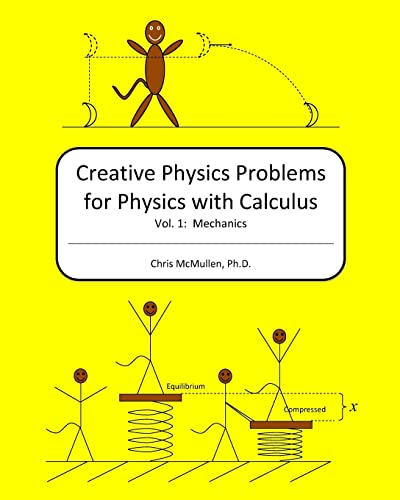 Creative Physics Problems for Physics with Calculus: Mechanics von CREATESPACE