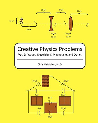 Creative Physics Problems: Waves, Electricity & Magnetism, And Optics von CREATESPACE