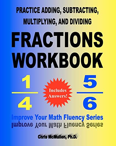 Practice Adding, Subtracting, Multiplying, and Dividing Fractions Workbook: Improve Your Math Fluency Series von CREATESPACE