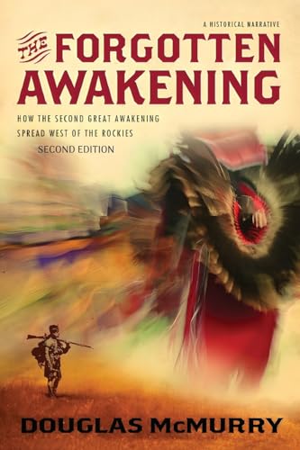 The Forgotten Awakening: How the Second Great Awakening Spread West of the Rockies (Second Edition) von Atticus Publishing