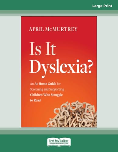 Is It Dyslexia?: An At-Home Guide for Screening and Supporting Children Who Struggle to Read Is It Dyslexia?: An At-Home Guide for Screening and Supporting Children Who Struggle to Read von ReadHowYouWant